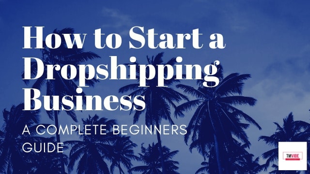How to Start a Dropshipping Business