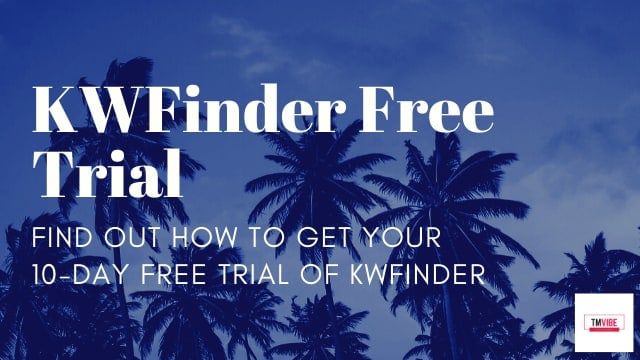 KWFinder Free Trial 2023 [Get Longest Trial, No Credit Card]