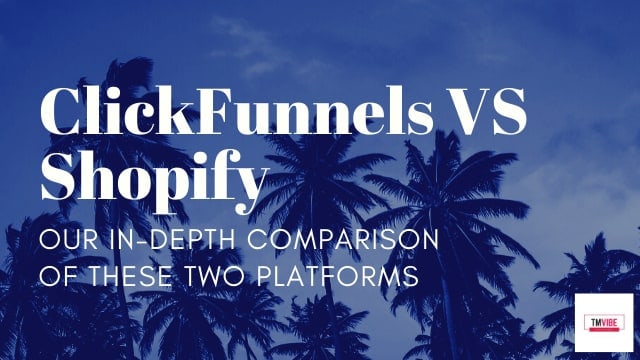 ClickFunnels VS Shopify