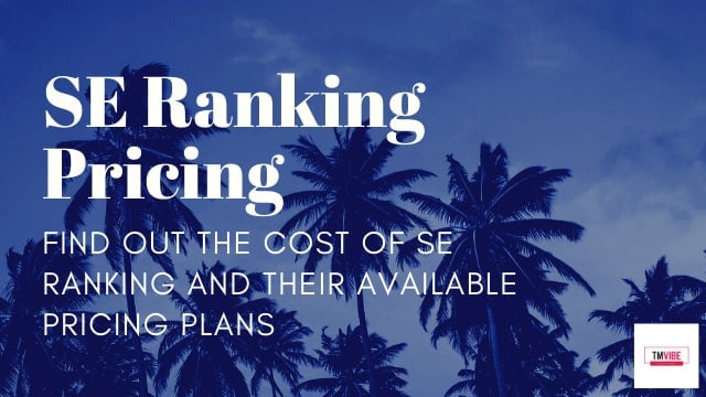 SE Ranking Pricing - What's the Cost of SE Ranking? (2021)🥇